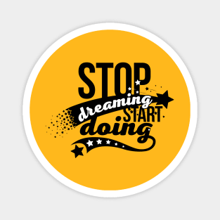 Stop dreaming start doing vector calligraphy quote. Hope for best, positive slogan Magnet